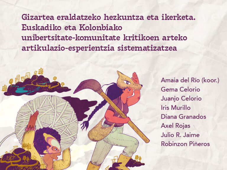 Gizartea eraldatzeko hezkuntza eta ikerketa. Euskadiko eta Kolonbiako unibertsitate-komunitate kritikoen arteko artikulazio-esperientzia sistematizatzea (Amaia del Río)